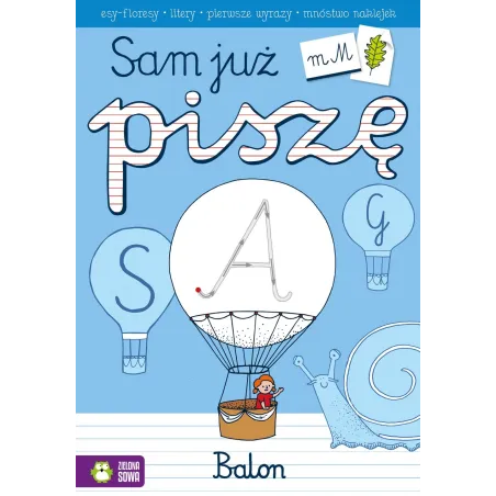 SAM SIĘ UCZĘ. SAM JUŻ PISZĘ Elżbieta Pietruczuk-Bogucka - Zielona Sowa