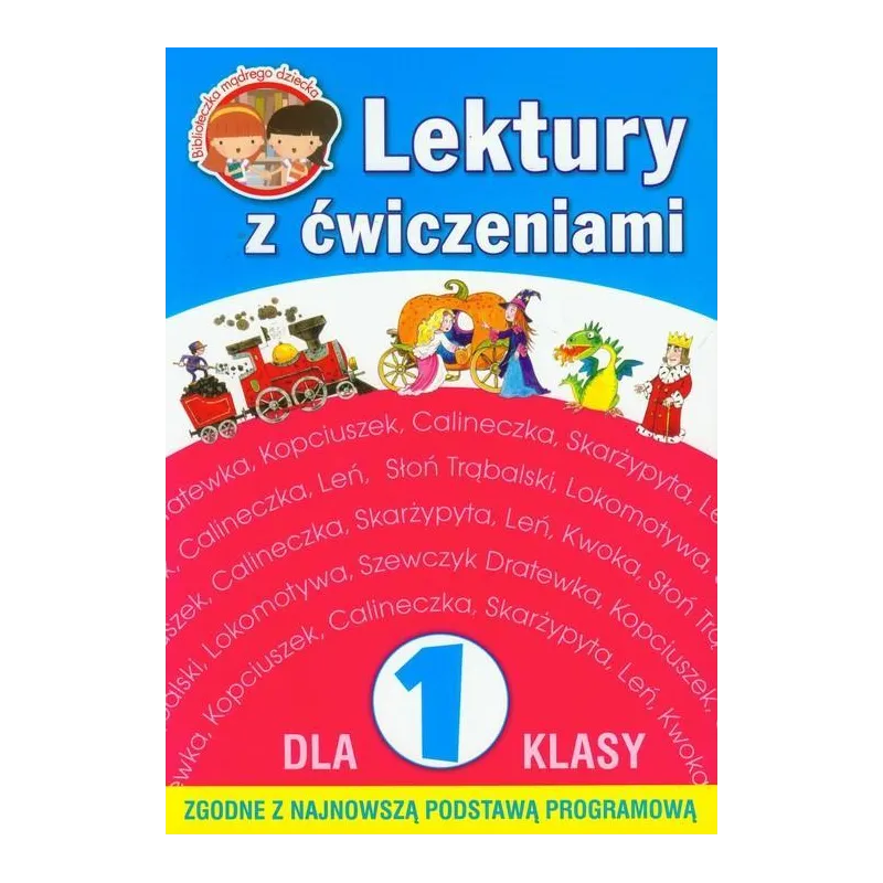 LEKTURY Z ĆWICZENIAMI DLA 1 KLASY Irena Micińska-Łyżniak, Anna Wiśniewska