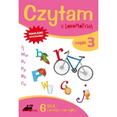 Czytam Z Lokomotywą. Zeszyt Dla Sześciolatków Część 3