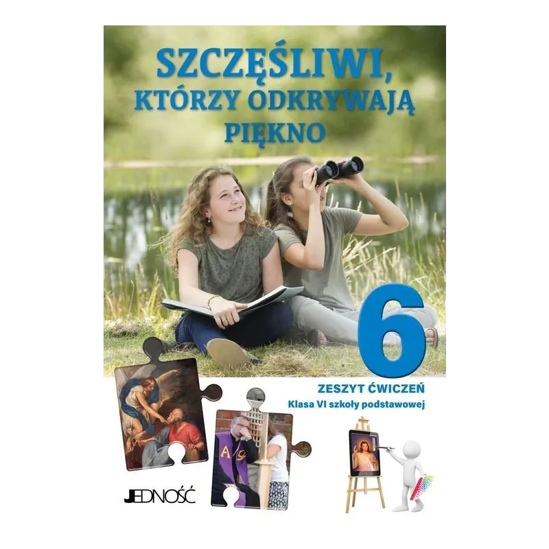 Religia Szczęśliwi którzy odkrywają piękno zeszyt ćwiczeń dla klasy 6 szkoły podstawowej Krzysztof Mielnicki,Elżbieta Kondrak,Ag