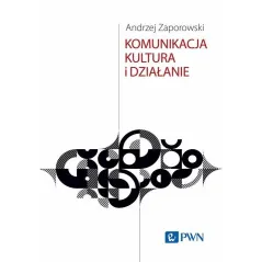 KOMUNIKACJA, KULTURA I DZIAŁANIE