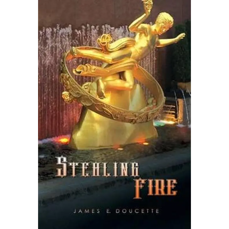 STEALING FIRE