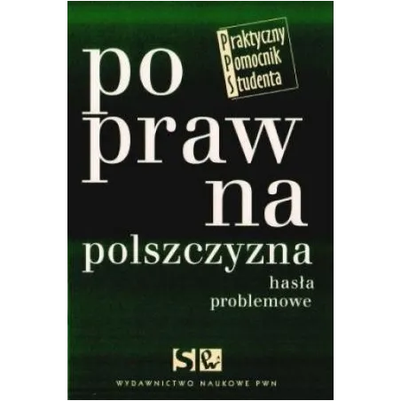 Poprawna Polszczyzna. Hasła Problemowe