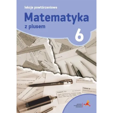 Matematyka Z Plusem Lekcje Powtórzeniowe Dla Klasy 6 Szkoła Podstawowa