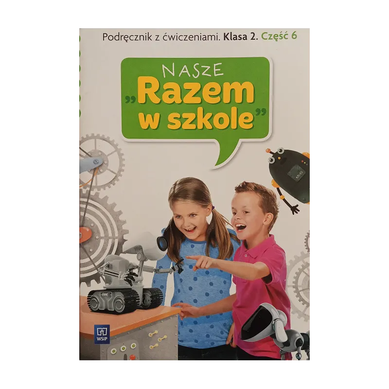 NASZE " RAZEM W SZKOLE " PODRĘCZNIK Z ĆWICZENIAMI KLASA 2 CZĘŚĆ 6