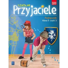 SZKOLNI PRZYJACIELE PODRĘCZNIK KLASA 3 CZĘŚĆ 3