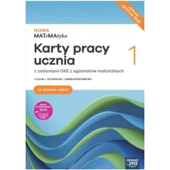 NOWA MATEMATYKA 1 KARTY PRACY UCZNIA Z ZADANIAMI CKE Z EGZAMINÓW MATURALNYCH ZAKRES PODSTAWOWY
