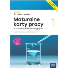 NOWA TO JEST CHEMIA 1 MATURALNE KARTY PRACY Z KARTAMI LABORATORYJNYMI ZAKRES ROZSZERZONY EDYCJA 2024