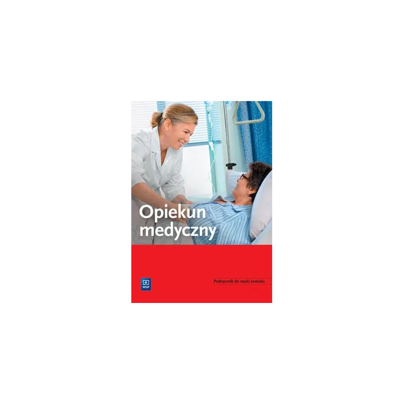 OPIEKUN MEDYCZNY PODRĘCZNIK DO NAUKI ZAWODU - WSiP