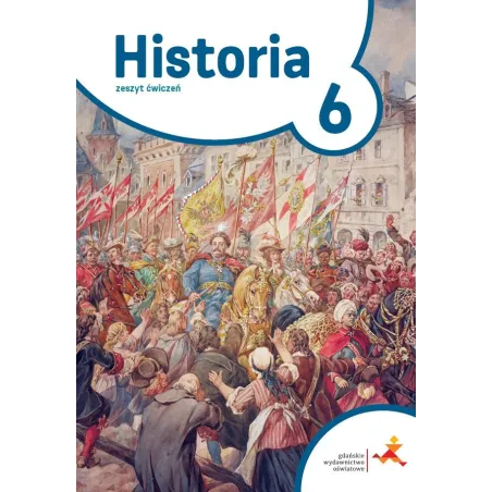 Historia Podróże W Czasie 6 Zeszyt Ćwiczeń Szkoła Podstawowa