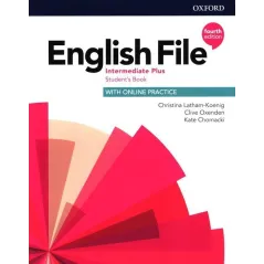 ENGLISH FILE 4E INTERMEDIATE PLUS STUDENTS BOOK + ONLINE PRACTICE Clive Oxenden, Christina Latham-Koenig - Oxford