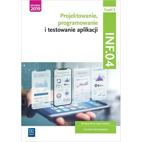 Projektowanie Programowanie I Testowanie Aplikacji Kwalifikacja Inf.04 Podręcznik Część 2