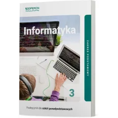 INFORMATYKA PODRĘCZNIK 3 LICEUM I TECHNIKUM ZAKRES PODSTAWOWY - Operon