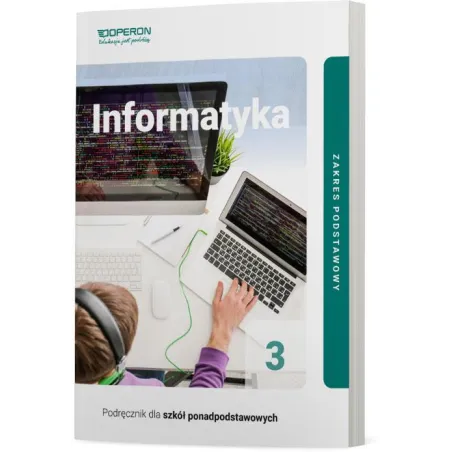 Informatyka Podręcznik 3 Liceum I Technikum Zakres Podstawowy