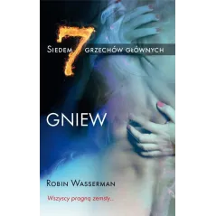 SIEDEM GRZECHÓW GŁÓWNYCH. GNIEW Robin Wasserman - OLE