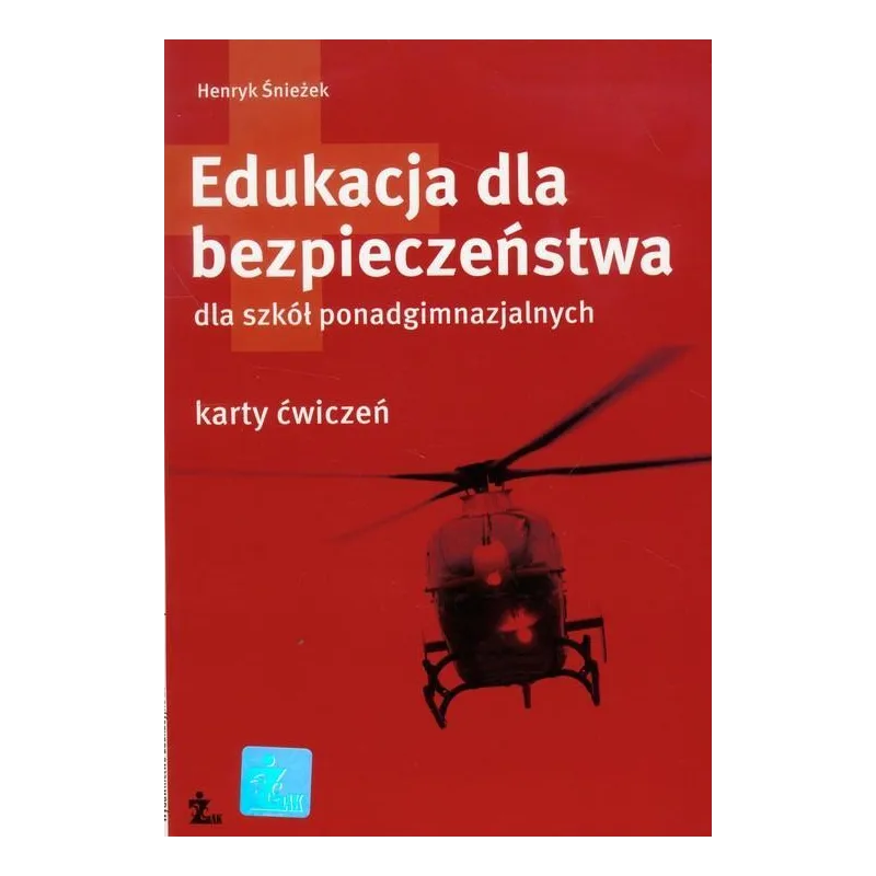 Edukacja dla bezpieczeństwa LO. Karty pracy ucznia 2012 Henryk Śnieżek