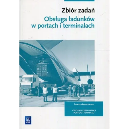 Zbiór Zadań Z Eksploatacji Portów I Terminali. Obsługa Ładunków. Kwalifikacja Au. 34.