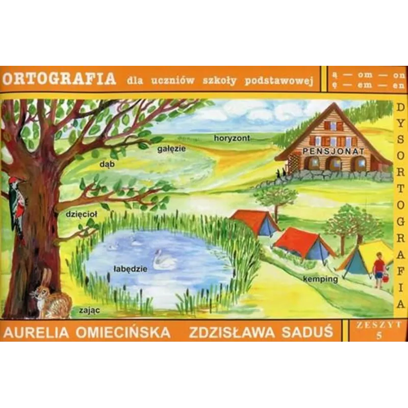 Dysortografia Zeszyt 5 Ortografia dla uczniów szkoły podstawowej ąomon ęemen Omiecińska Aurelia, Saduś Zdzisława