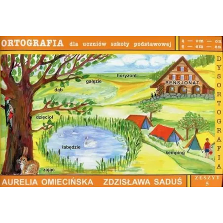 Dysortografia Zeszyt 5 Ortografia dla uczniów szkoły podstawowej ąomon ęemen Omiecińska Aurelia, Saduś Zdzisława