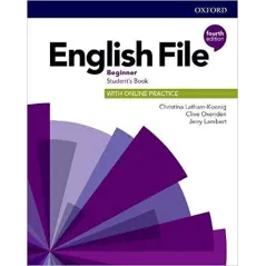 ENGLISH FILE 4E BEGINNER SB ONLINE PRACTICE - Oxford