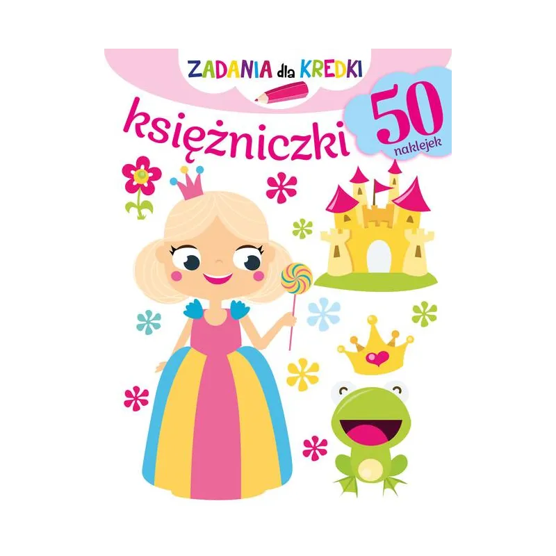 KSIĘŻNICZKI. ZADANIA DLA KREDKI. KOLOROWANKA Z NAKLEJKAMI