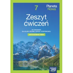 GEOGRAFIA PLANETA NOWA ZESZYT ĆWICZEŃ DLA KLASY 7 SZKOŁY PODSTAWOWEJ