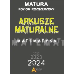 MATEMATYKA. ARKUSZE MATURALNE POZIOM ROZSZERZONY MATURA OD 2023 ROKU