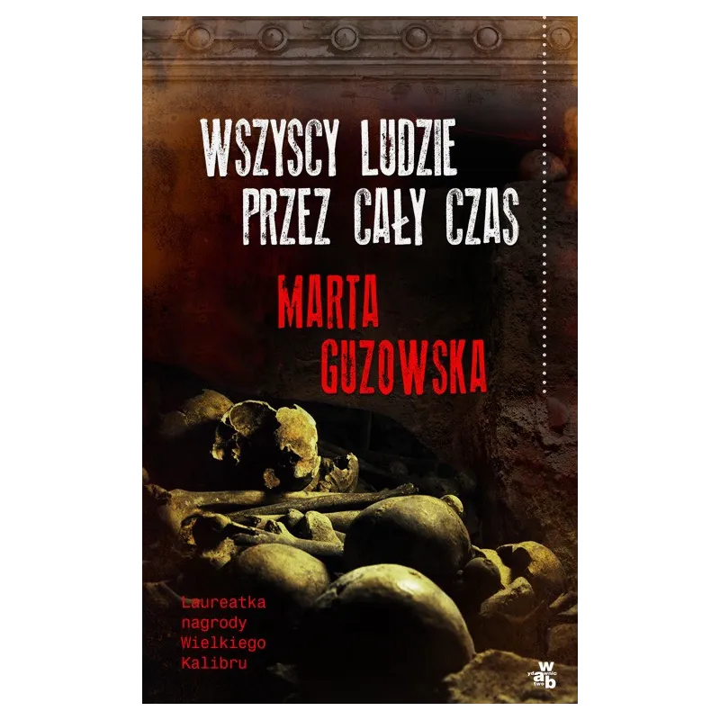 WSZYSCY LUDZIE PRZEZ CAŁY CZAS Marta Guzowska - WAB