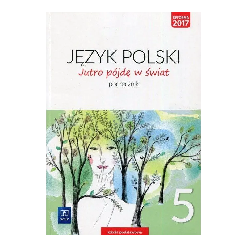 JĘZYK POLSKI JUTRO PÓJDĘ W ŚWIAT PODRĘCZNIK DLA KLASY 5 SZKOŁY PODSTAWOWEJ - 