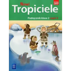 NOWI TROPICIELE PODRĘCZNIK KLASA 2 CZĘŚĆ 3 EDUKACJA WCZESNOSZKOLNA
