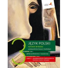 JĘZYK POLSKI 3 SZTUKA WYRAZU 2 PODRĘCZNIK LITERATURA WOJNY I OKUPACJI LICEUM I TECHNIKUM Ewa Prylińska, Dorota Dąbrowska ...