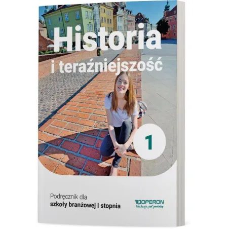 Historia I Teraźniejszość 1. Podręcznik Dla Szkoły Branżowej I Stopnia