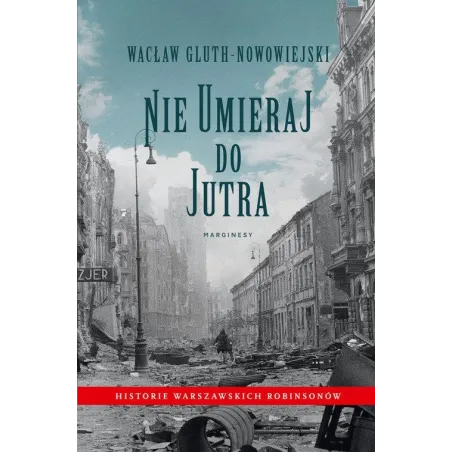 NIE UMIERAJ DO JUTRA - Marginesy