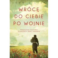 WRÓCĘ DO CIEBIE PO WOJNIE. PRAWDZIWA HISTORIA ŻOŁNIERZA ARMII ANDERSA - Kobiece