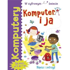 KOMPUTER I JA W CYFROWYM ŚWIECIE Tracy Gardner, Elbrie de Kock - Olesiejuk