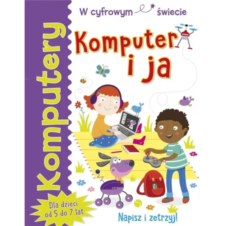 KOMPUTER I JA W CYFROWYM ŚWIECIE Tracy Gardner, Elbrie de Kock - Olesiejuk