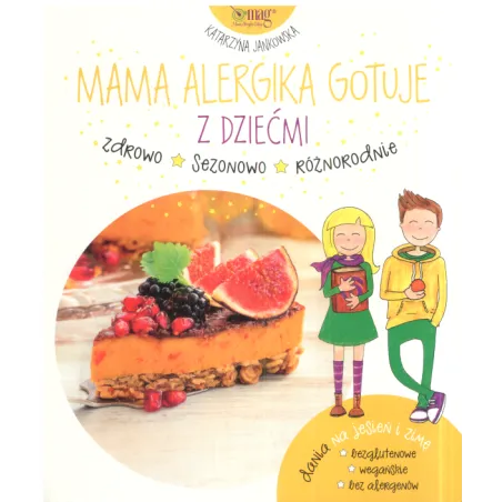 Mama Alergika Gotuje Z Dziećmi Dania Na Jesień I Zimę Mama Alergika Gotuje Z Dziećmi Dania Na Jesień I Zimę