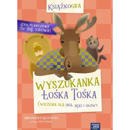 WYSZUKANKA ŁOŚKA TOŚKA ĆWICZENIA DLA OKA RĘKI I GŁOWY Małgorzata Węgrzecka - Nowa Era