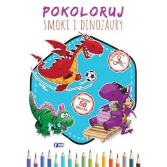 POKOLORUJ SMOKI I DINOZAURY - Fenix