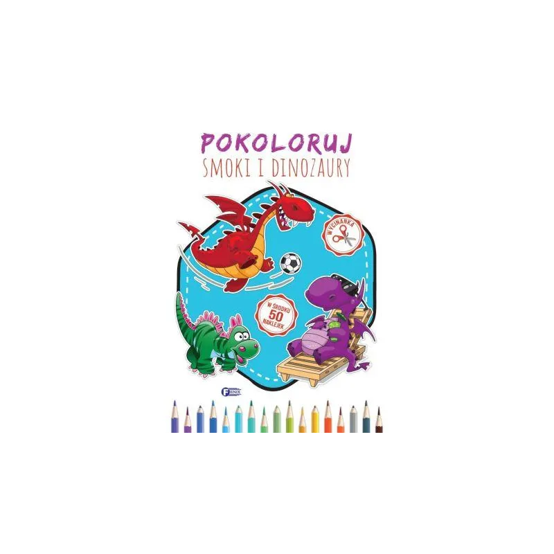 POKOLORUJ SMOKI I DINOZAURY - Fenix