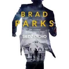 SIEDŹ CICHO Brad Parks - Czarna Owca