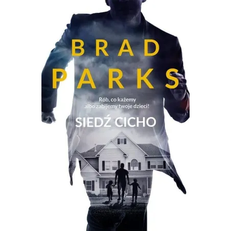Siedź Cicho Brad Parks