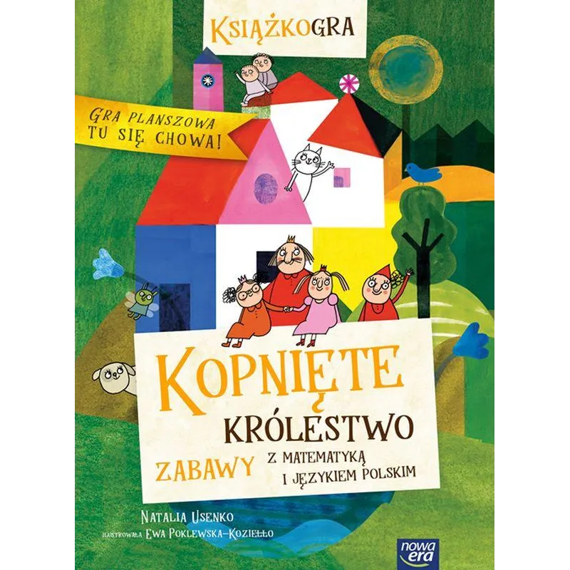 KOPNIĘTE KRÓLESTWO. ZABAWY Z MATEMATYKĄ I JĘZYKIEM POLSKIM Natalia Usenko - Nowa Era