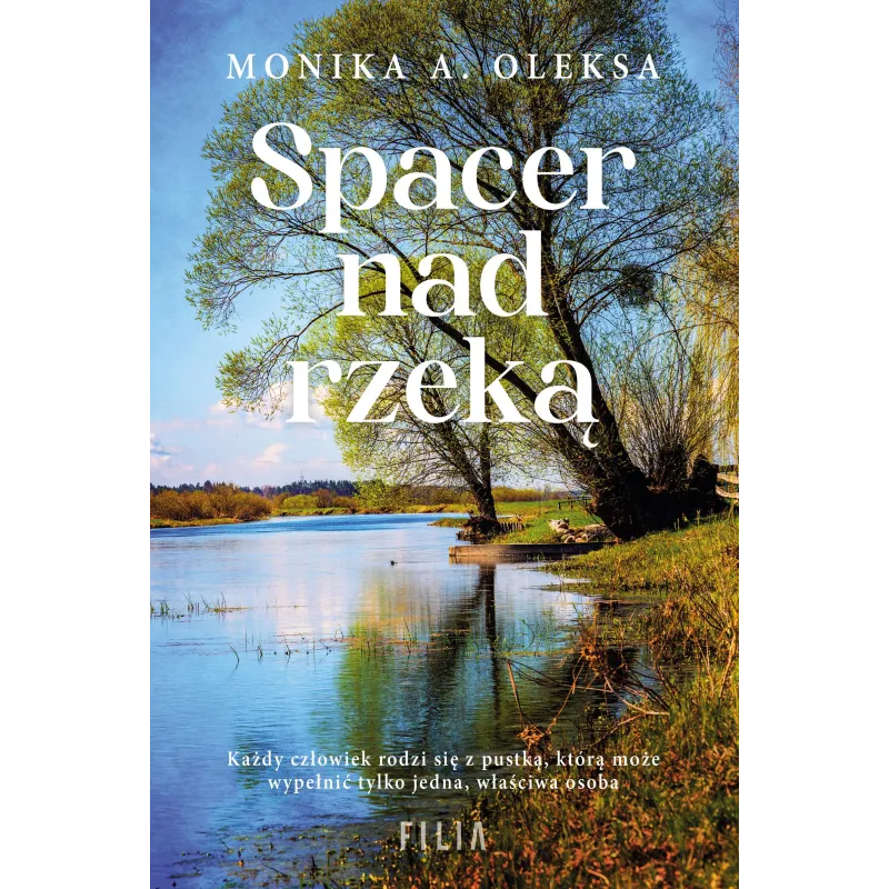 SPACER NAD RZEKĄ Monika A. Oleksa - Filia