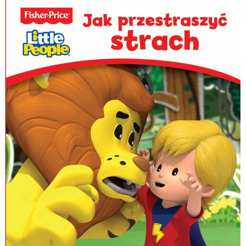 FISHER PRICE LITTLE PEOPLE. JAK PRZESTRASZYĆ STRACH - Olesiejuk