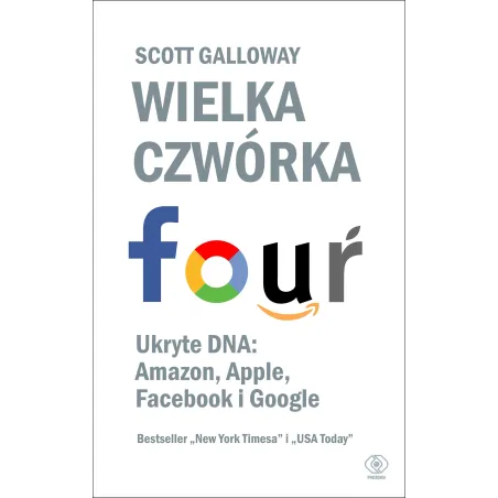 Wielka Czwórka. Ukryte Dna: Amazon, Apple, Facebook I Google