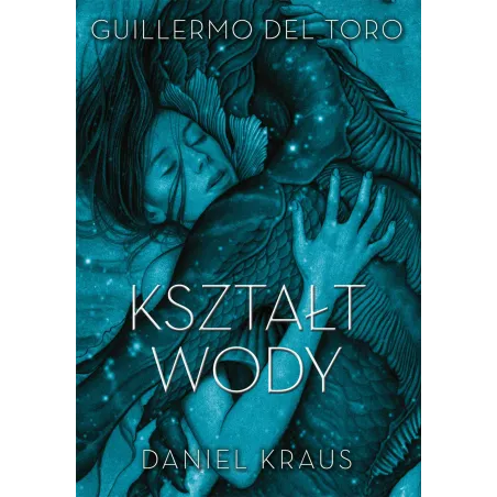 KSZTAŁT WODY Guillermo Del Toro - Zysk i S-ka