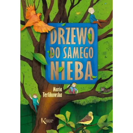 DRZEWO DO SAMEGO NIEBA KOLOROWA KLASYKA Maria Terlikowska - Greg