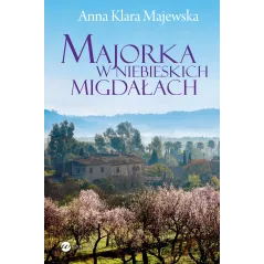 MAJORKA W NIEBIESKICH MIGDAŁACH Anna Klara Majewska - Wielka Litera