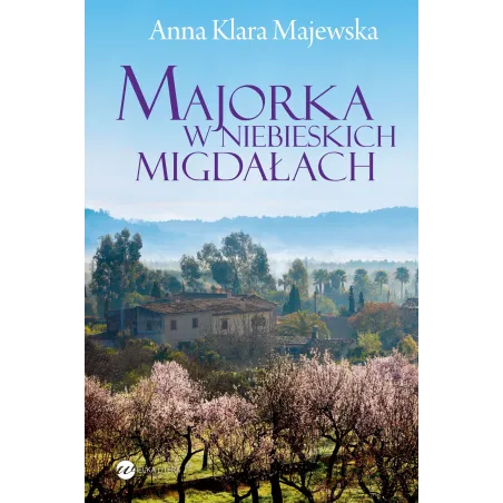 Majorka W Niebieskich Migdałach Anna Klara Majewska